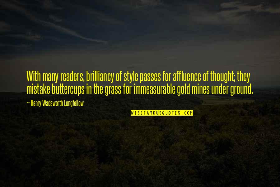 Chintamanrao College Quotes By Henry Wadsworth Longfellow: With many readers, brilliancy of style passes for Chintamanrao College Quotes By Henry Wadsworth Longfellow: With many readers, brilliancy of style passes for