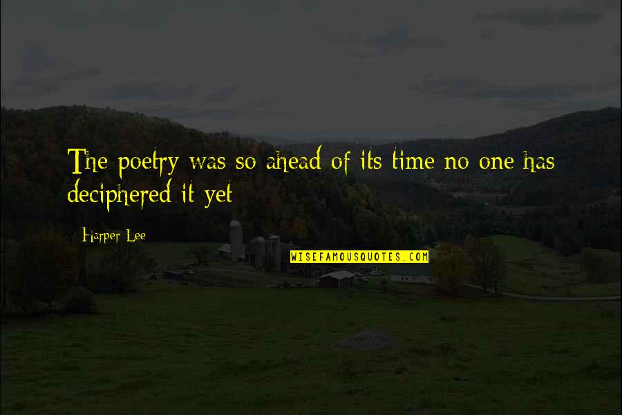 Chintana Thatsanaphone Quotes By Harper Lee: The poetry was so ahead of its time