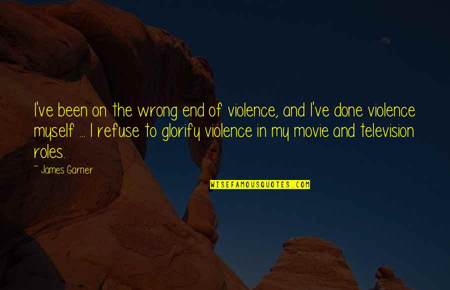 Chinthaka Geethadewa Quotes By James Garner: I've been on the wrong end of violence,