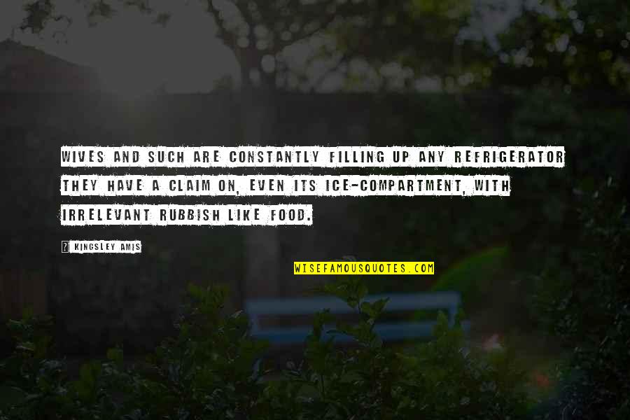 Chinthu Pattukal Quotes By Kingsley Amis: Wives and such are constantly filling up any Chinthu Pattukal Quotes By Kingsley Amis: Wives and such are constantly filling up any