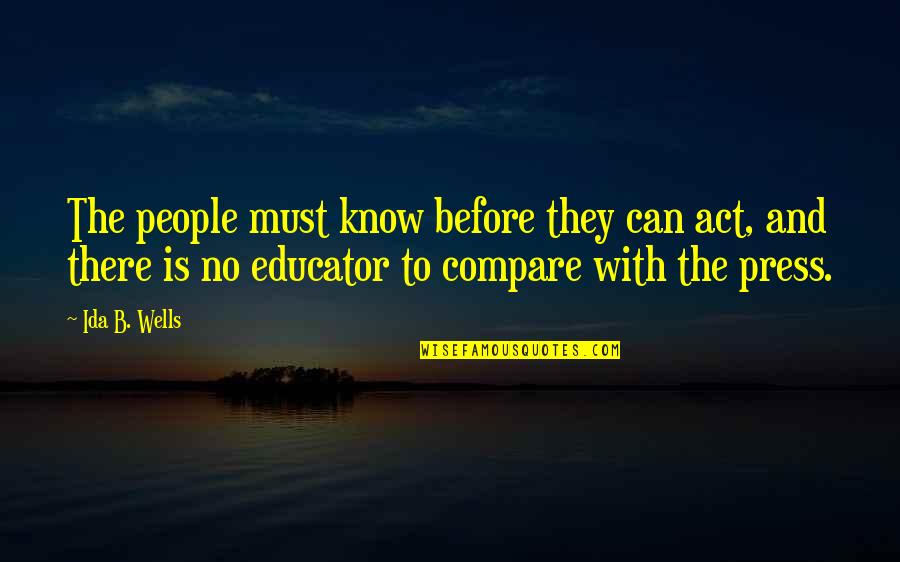 Chintoo Marathi Quotes By Ida B. Wells: The people must know before they can act, Chintoo Marathi Quotes By Ida B. Wells: The people must know before they can act,
