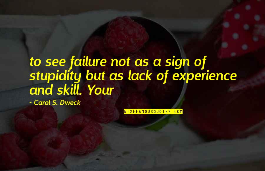 Chioke Rhodesians Quotes By Carol S. Dweck: to see failure not as a sign of Chioke Rhodesians Quotes By Carol S. Dweck: to see failure not as a sign of