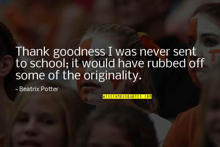 Chip And Dale Cartoon Quotes By Beatrix Potter: Thank goodness I was never sent to school; Chip And Dale Cartoon Quotes By Beatrix Potter: Thank goodness I was never sent to school;