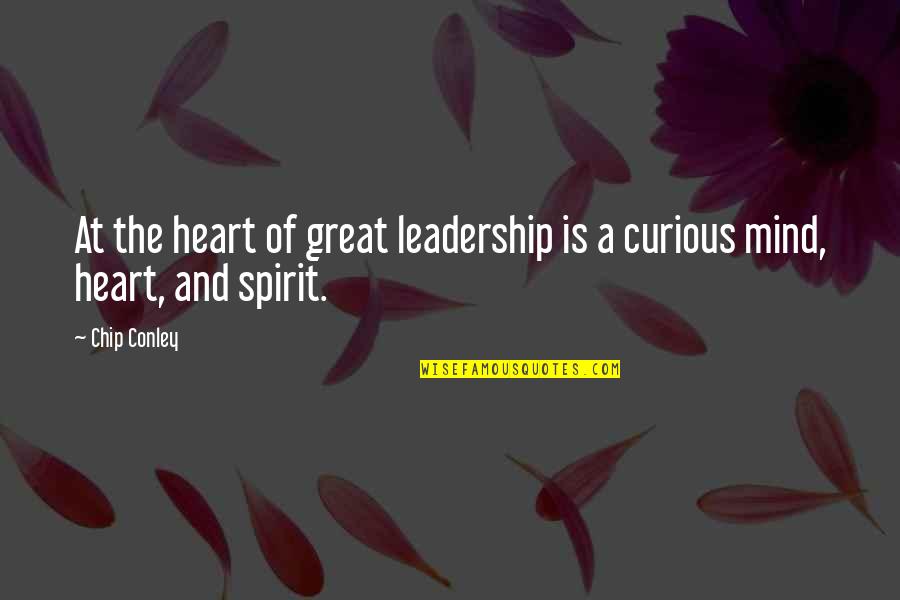 Chip Conley Quotes By Chip Conley: At the heart of great leadership is a