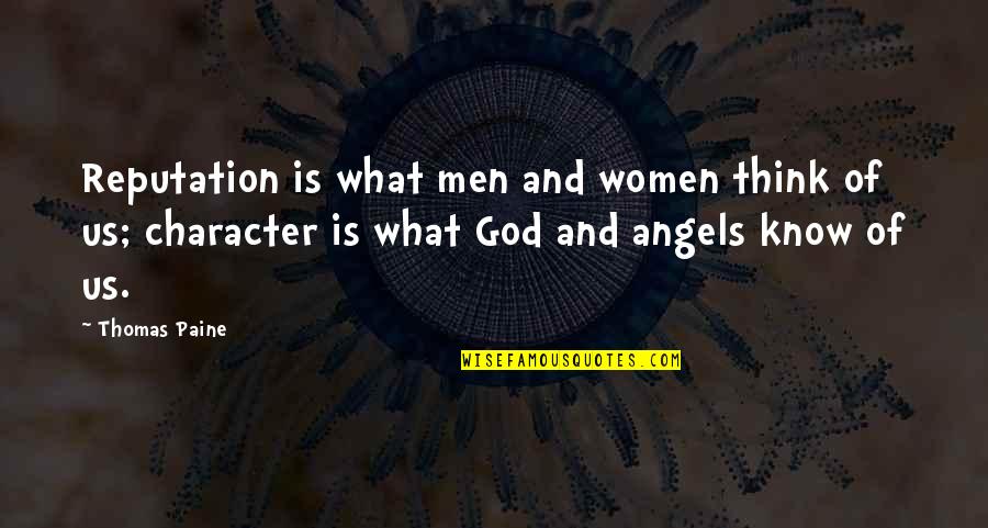 Chip Madera Quotes By Thomas Paine: Reputation is what men and women think of Chip Madera Quotes By Thomas Paine: Reputation is what men and women think of