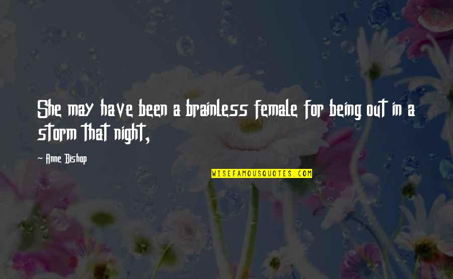 Chipped Quotes By Anne Bishop: She may have been a brainless female for