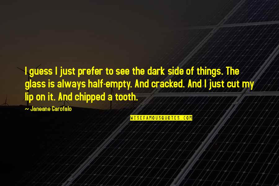 Chipped Quotes By Janeane Garofalo: I guess I just prefer to see the Chipped Quotes By Janeane Garofalo: I guess I just prefer to see the