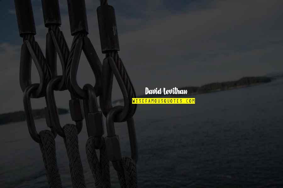 Chippies Omaha Quotes By David Levithan: Chippies Omaha Quotes By David Levithan: