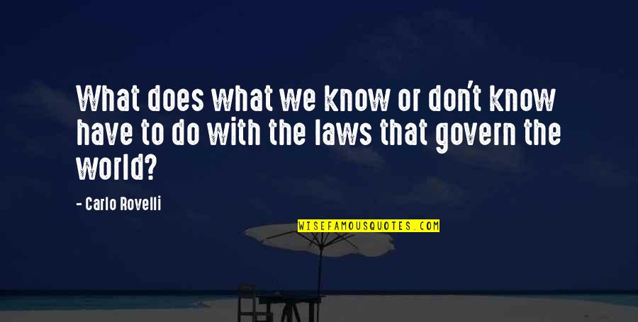 Chips Ahoy Quotes By Carlo Rovelli: What does what we know or don't know Chips Ahoy Quotes By Carlo Rovelli: What does what we know or don't know