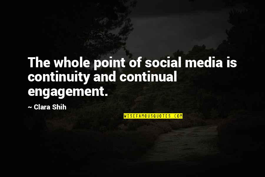 Chiranjit Bordoloi Quotes By Clara Shih: The whole point of social media is continuity