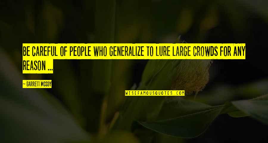 Chirapat Jao Javanils Height Quotes By Garrett McCoy: Be careful of people who generalize to lure