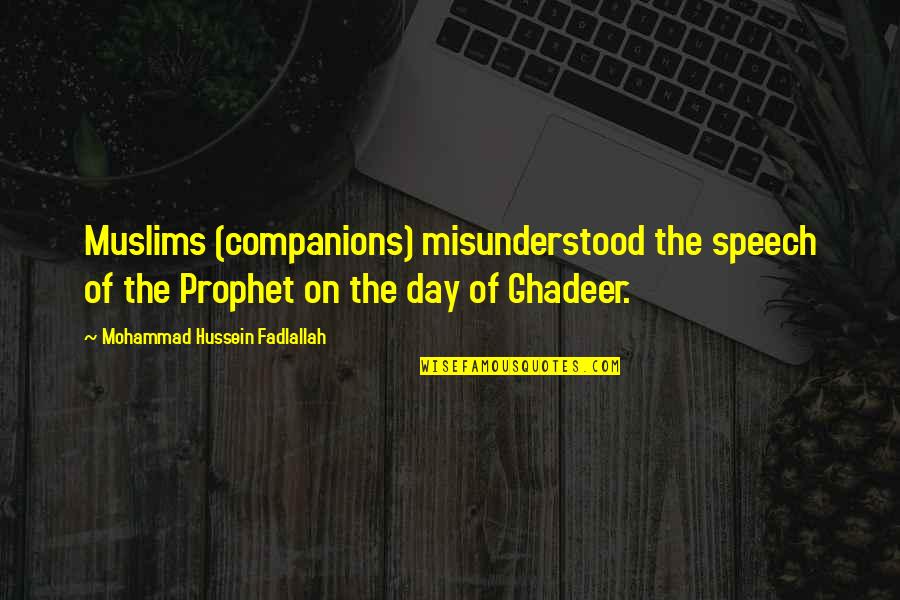 Chirashi Rice Quotes By Mohammad Hussein Fadlallah: Muslims (companions) misunderstood the speech of the Prophet