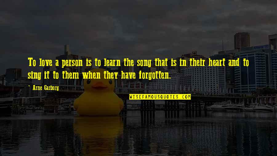 Chiriboga Quito Quotes By Arne Garborg: To love a person is to learn the Chiriboga Quito Quotes By Arne Garborg: To love a person is to learn the