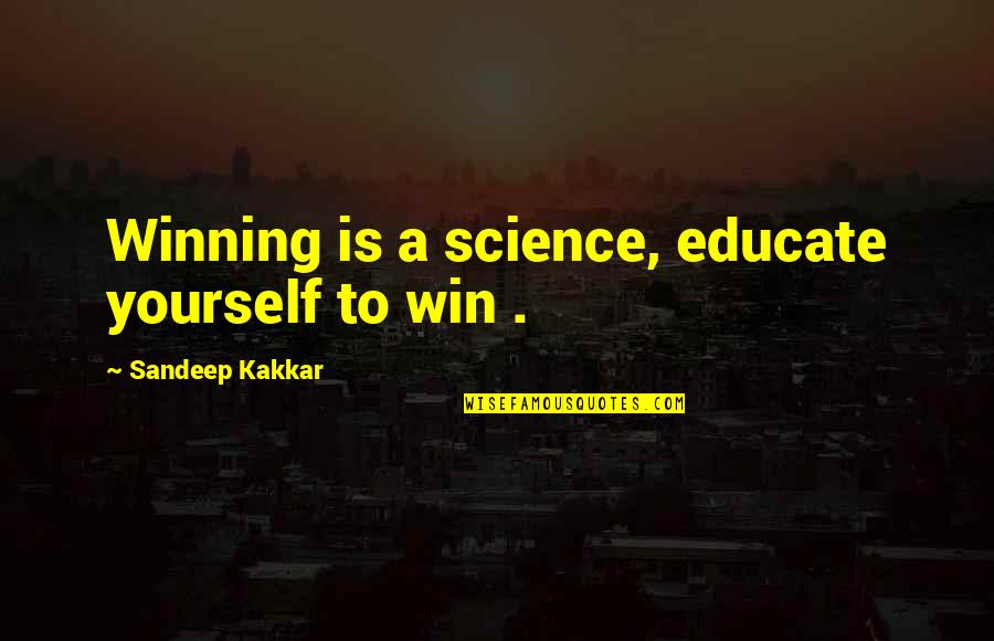 Chiringuito Inside Quotes By Sandeep Kakkar: Winning is a science, educate yourself to win