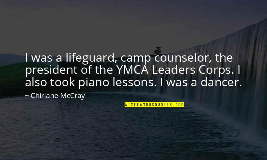 Chirlane Mccray Quotes By Chirlane McCray: I was a lifeguard, camp counselor, the president Chirlane Mccray Quotes By Chirlane McCray: I was a lifeguard, camp counselor, the president