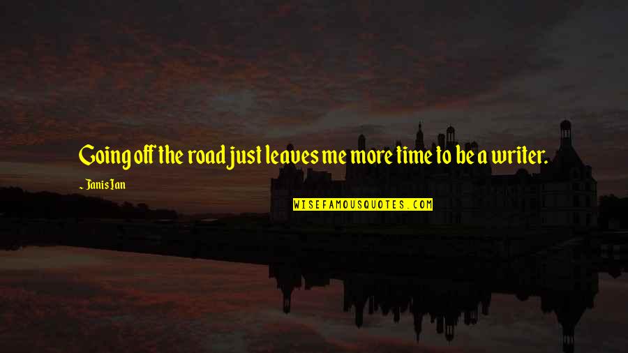 Chirography Videos Quotes By Janis Ian: Going off the road just leaves me more