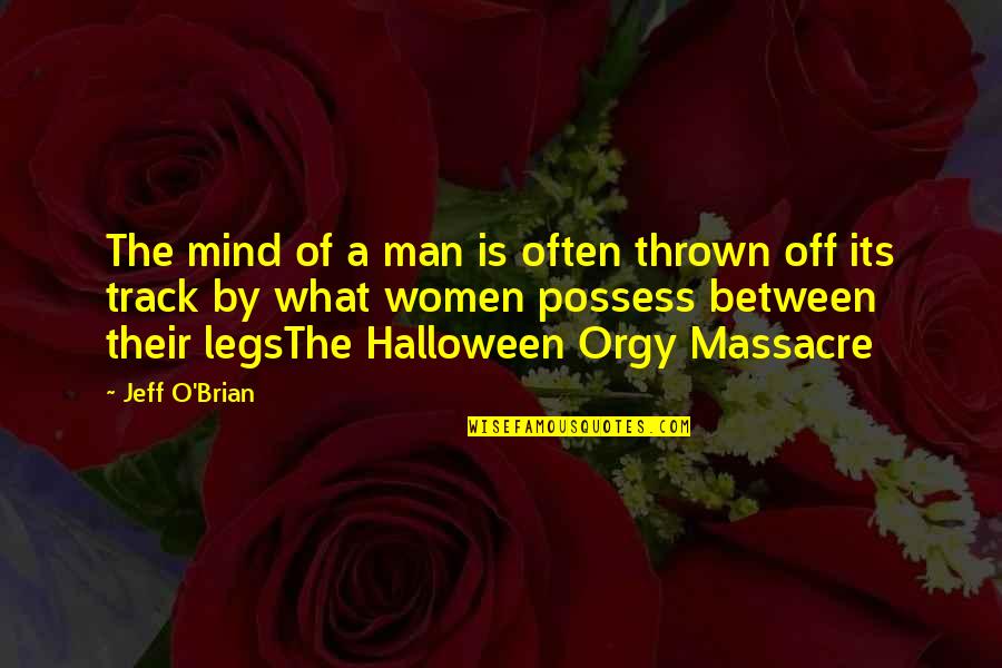 Chironius Quotes By Jeff O'Brian: The mind of a man is often thrown