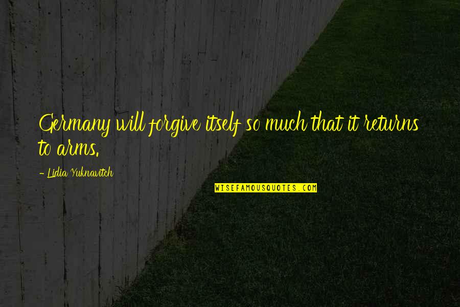 Chirurgick Quotes By Lidia Yuknavitch: Germany will forgive itself so much that it Chirurgick Quotes By Lidia Yuknavitch: Germany will forgive itself so much that it