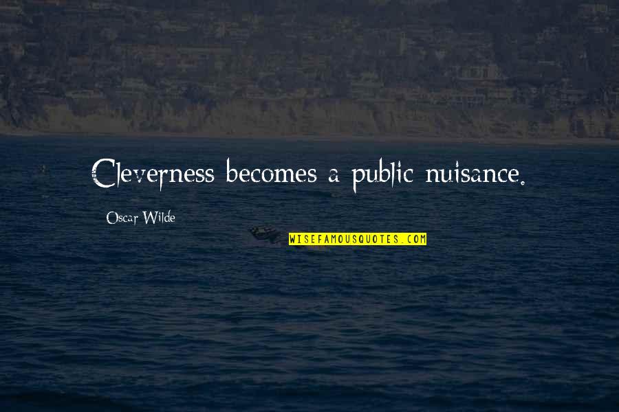 Chirurgien En Quotes By Oscar Wilde: Cleverness becomes a public nuisance. Chirurgien En Quotes By Oscar Wilde: Cleverness becomes a public nuisance.
