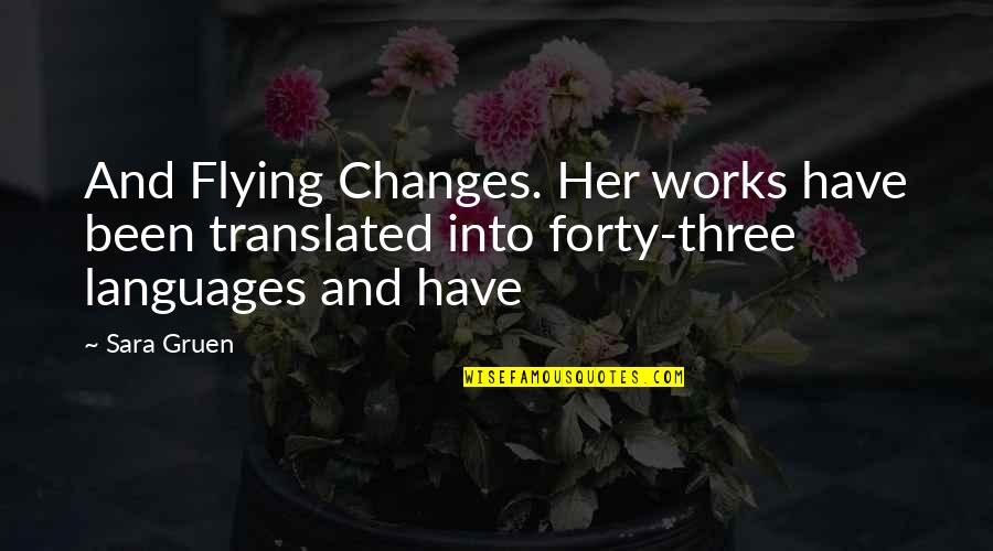 Chirurgove Quotes By Sara Gruen: And Flying Changes. Her works have been translated