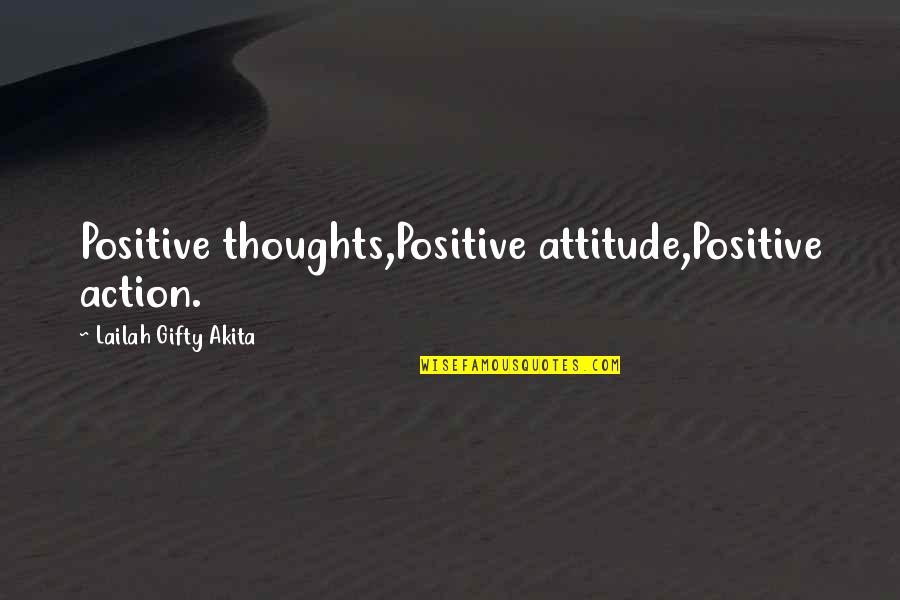 Chisallo Quotes By Lailah Gifty Akita: Positive thoughts,Positive attitude,Positive action. Chisallo Quotes By Lailah Gifty Akita: Positive thoughts,Positive attitude,Positive action.