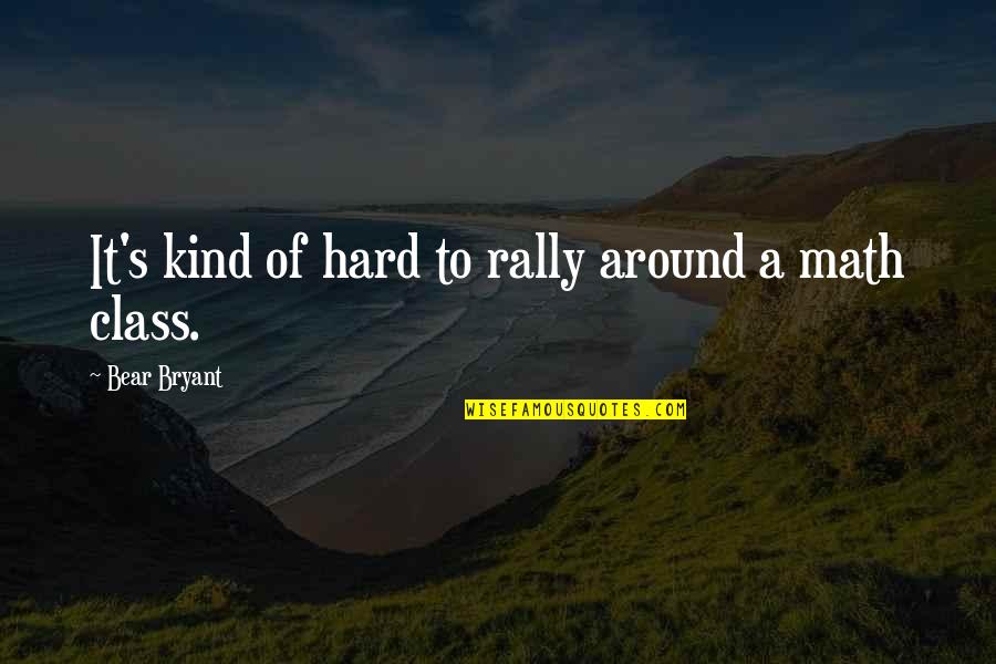Chiseled Face Quotes By Bear Bryant: It's kind of hard to rally around a Chiseled Face Quotes By Bear Bryant: It's kind of hard to rally around a