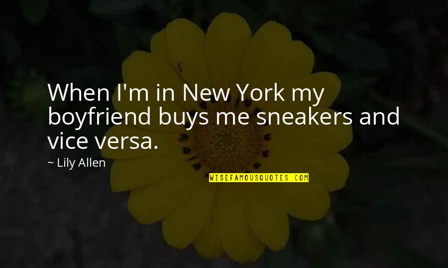 Chiseled Me Mod Quotes By Lily Allen: When I'm in New York my boyfriend buys