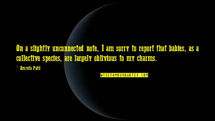 Chislett Plant Quotes By Amruta Patil: On a slightly unconnected note, I am sorry Chislett Plant Quotes By Amruta Patil: On a slightly unconnected note, I am sorry