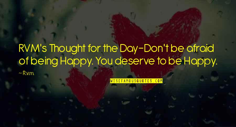 Chisme Meme Quotes By R.v.m.: RVM's Thought for the Day-Don't be afraid of