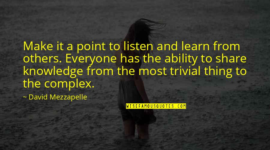 Chisnell Crystal Chandelier Quotes By David Mezzapelle: Make it a point to listen and learn Chisnell Crystal Chandelier Quotes By David Mezzapelle: Make it a point to listen and learn