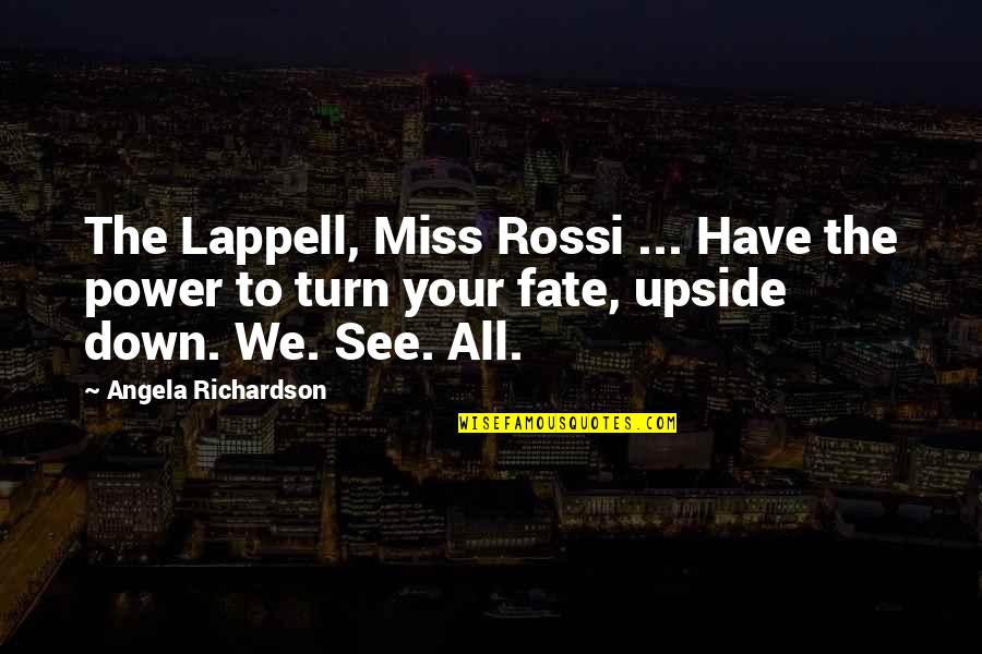 Chisora V Quotes By Angela Richardson: The Lappell, Miss Rossi ... Have the power
