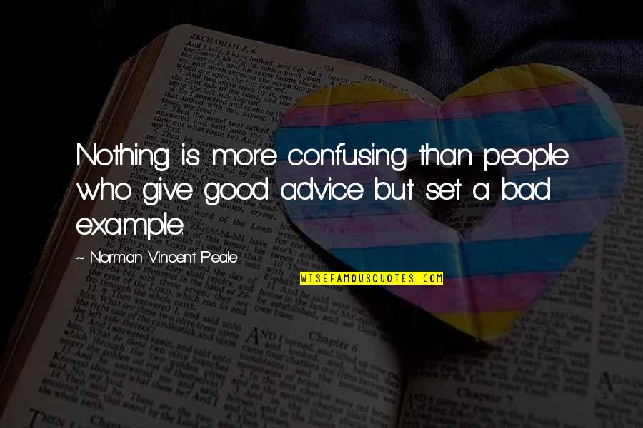Chispita Novela Quotes By Norman Vincent Peale: Nothing is more confusing than people who give Chispita Novela Quotes By Norman Vincent Peale: Nothing is more confusing than people who give