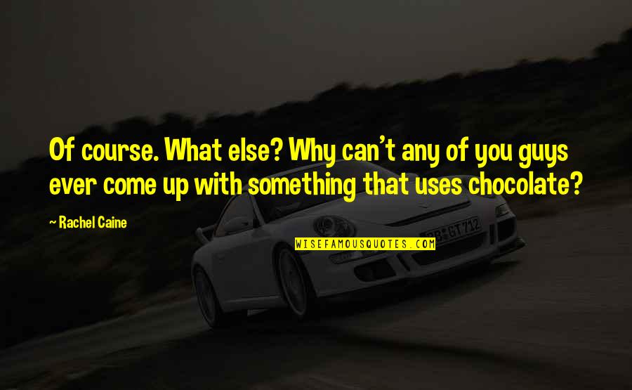 Chiss Star Quotes By Rachel Caine: Of course. What else? Why can't any of Chiss Star Quotes By Rachel Caine: Of course. What else? Why can't any of