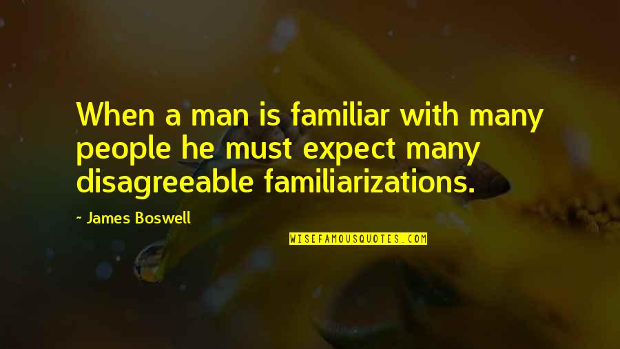 Chitown Quotes By James Boswell: When a man is familiar with many people