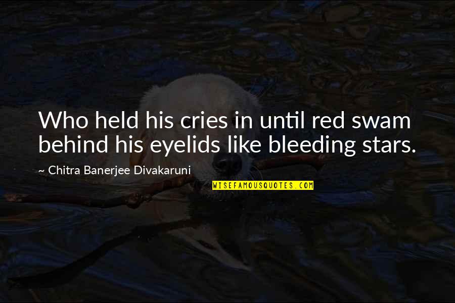 Chitra Quotes By Chitra Banerjee Divakaruni: Who held his cries in until red swam Chitra Quotes By Chitra Banerjee Divakaruni: Who held his cries in until red swam
