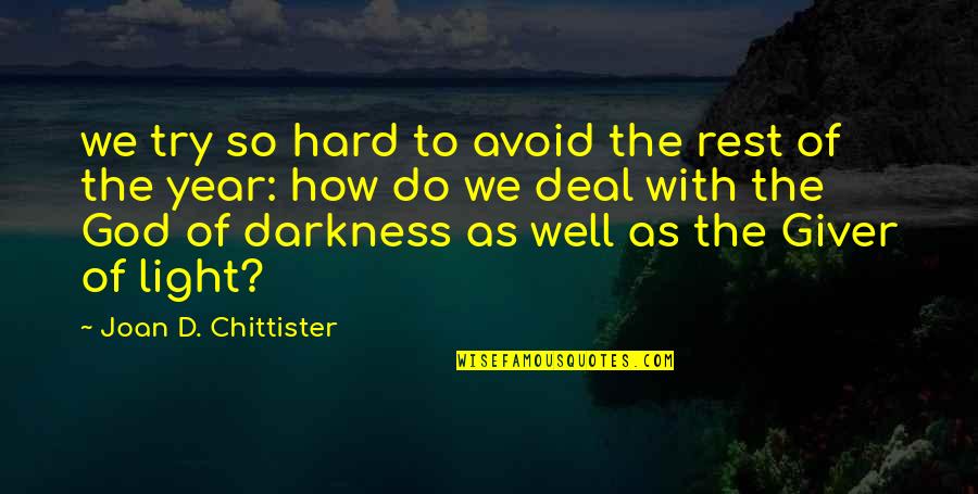 Chittister Joan Quotes By Joan D. Chittister: we try so hard to avoid the rest