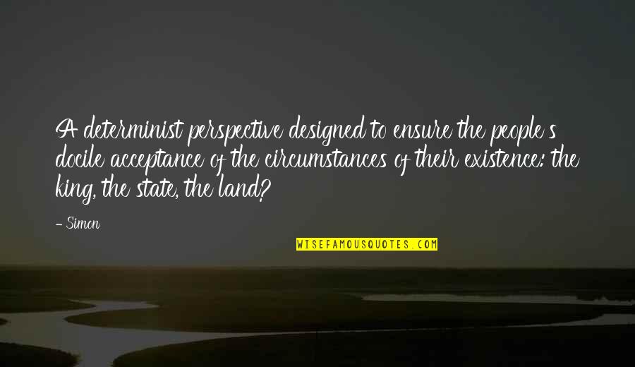 Chiung Waterfall Quotes By Simon: A determinist perspective designed to ensure the people's Chiung Waterfall Quotes By Simon: A determinist perspective designed to ensure the people's
