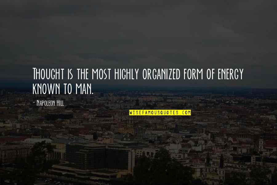 Chiusano Md Quotes By Napoleon Hill: Thought is the most highly organized form of
