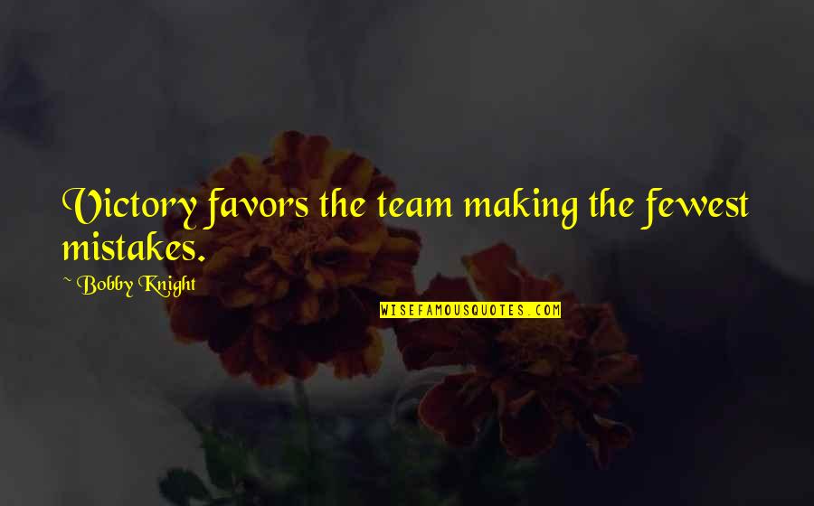 Chiusella Quotes By Bobby Knight: Victory favors the team making the fewest mistakes. Chiusella Quotes By Bobby Knight: Victory favors the team making the fewest mistakes.
