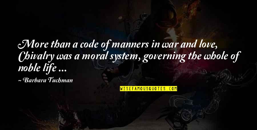 Chivalry Quotes By Barbara Tuchman: More than a code of manners in war