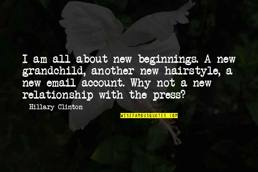 Chivda Chicken Quotes By Hillary Clinton: I am all about new beginnings. A new