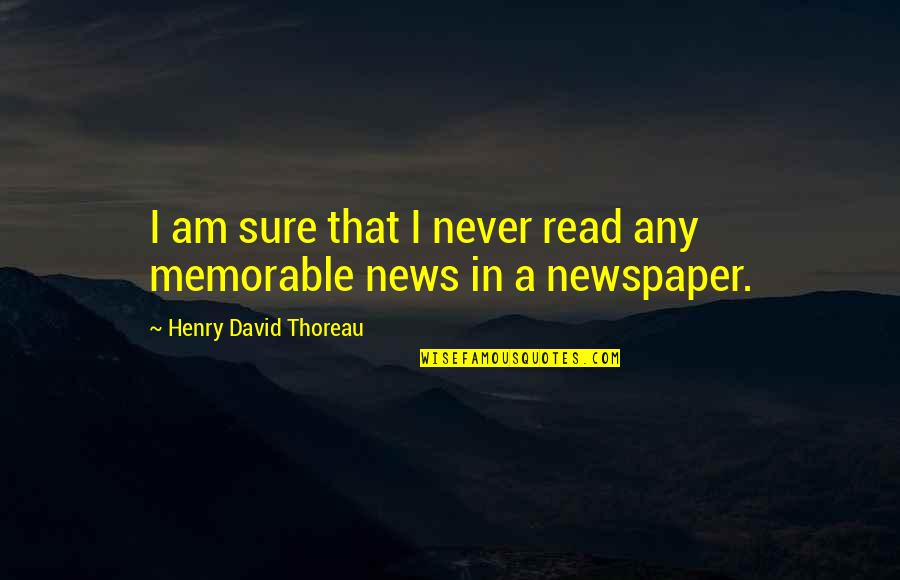 Chive Quotes By Henry David Thoreau: I am sure that I never read any