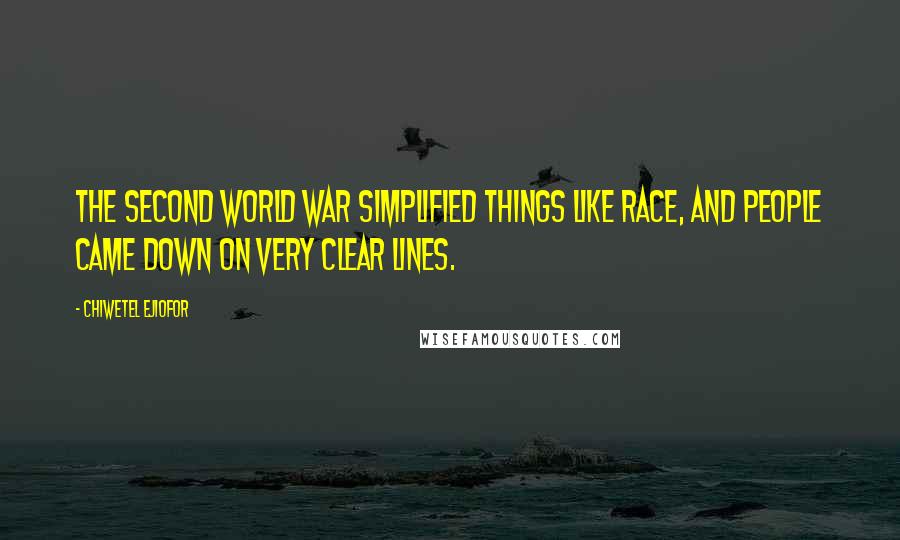 Chiwetel Ejiofor quotes: The Second World War simplified things like race, and people came down on very clear lines.