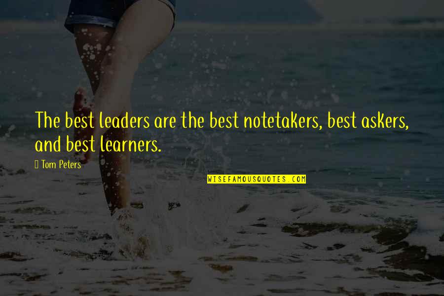 Chiyangwa Tour Quotes By Tom Peters: The best leaders are the best notetakers, best