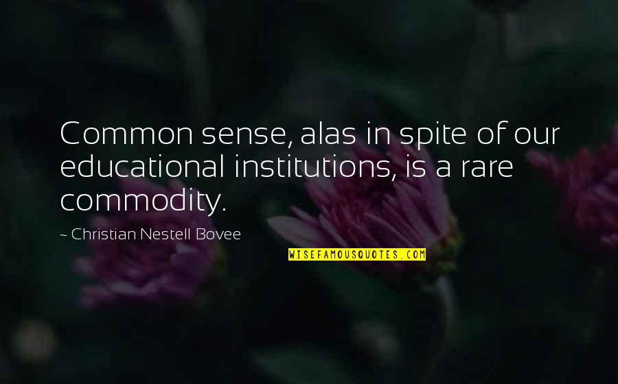 Chizhik Pyzhik Quotes By Christian Nestell Bovee: Common sense, alas in spite of our educational Chizhik Pyzhik Quotes By Christian Nestell Bovee: Common sense, alas in spite of our educational