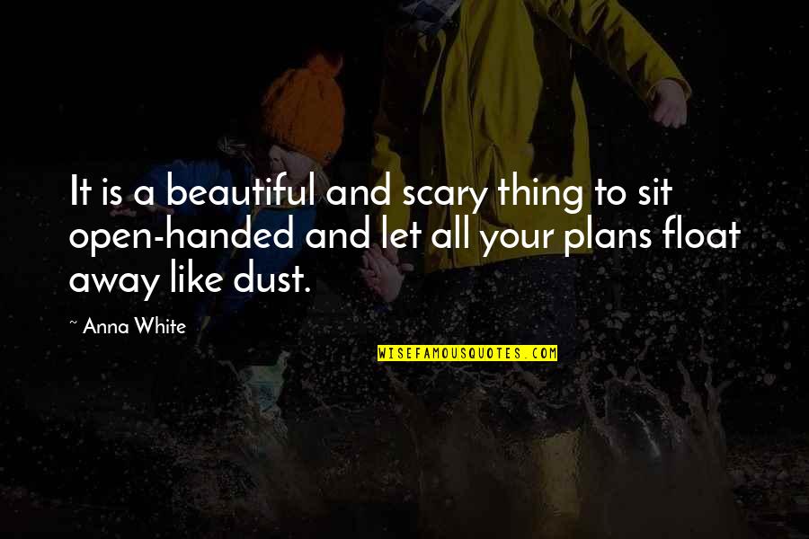 Chlidren Quotes By Anna White: It is a beautiful and scary thing to