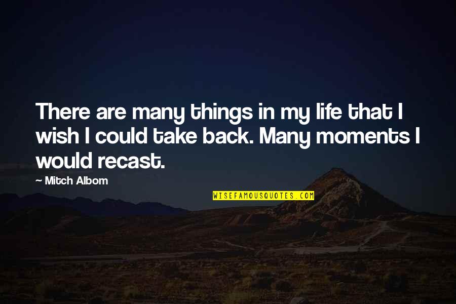 Chloe Beale Quotes By Mitch Albom: There are many things in my life that