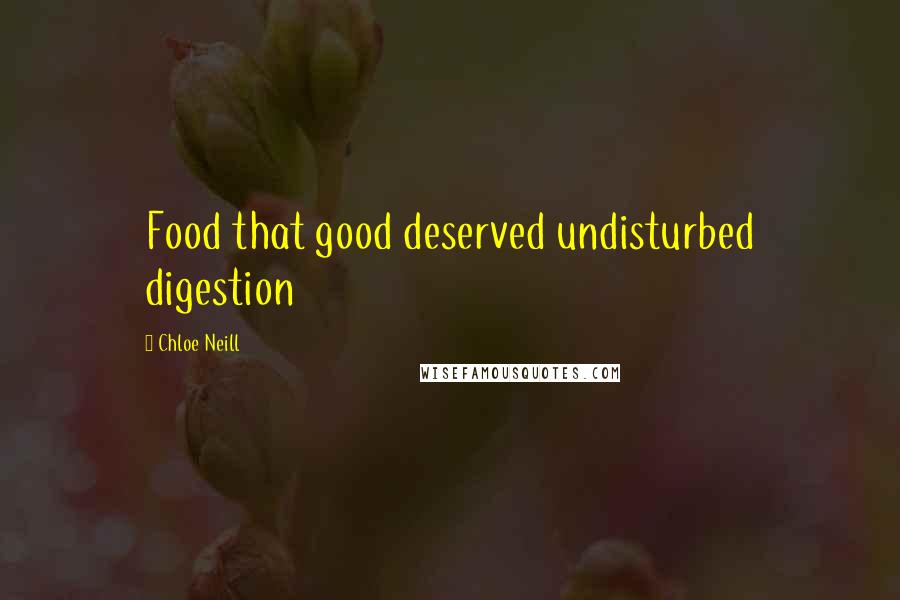 Chloe Neill quotes: Food that good deserved undisturbed digestion