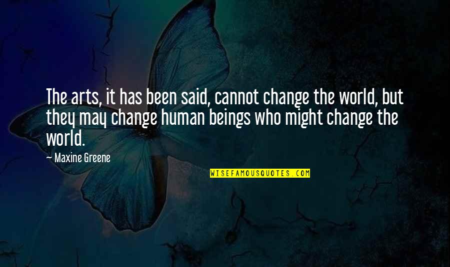 Chlorides Uses Quotes By Maxine Greene: The arts, it has been said, cannot change Chlorides Uses Quotes By Maxine Greene: The arts, it has been said, cannot change
