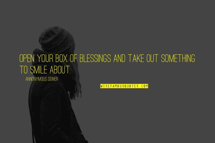 Chloroformed Deviantart Quotes By Annonymous Doner: Open your box of blessings and take out Chloroformed Deviantart Quotes By Annonymous Doner: Open your box of blessings and take out